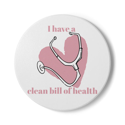 "I Have Clean Bill of Health" (Pink) - Ceramic Coaster