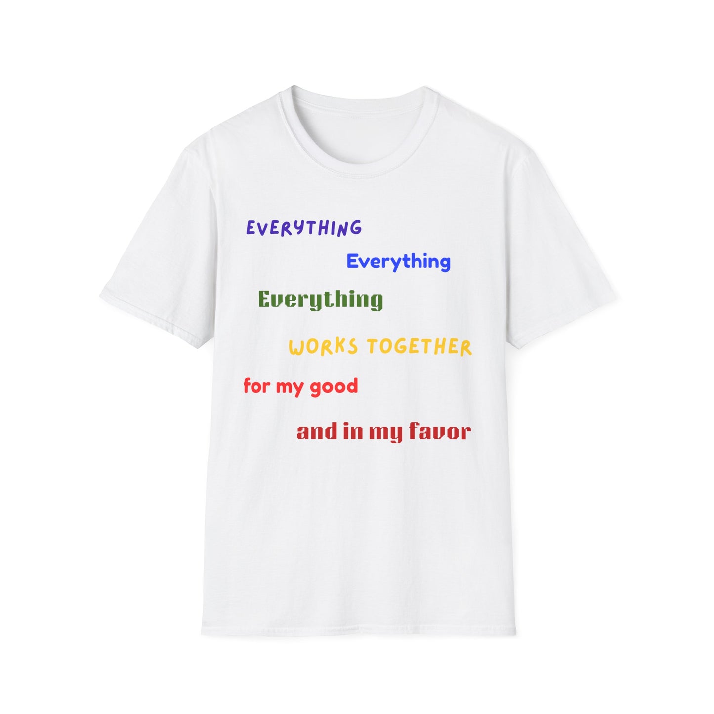 "Everything Works Together for My Good......"  T-Shirt