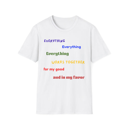 "Everything Works Together for My Good......"  T-Shirt