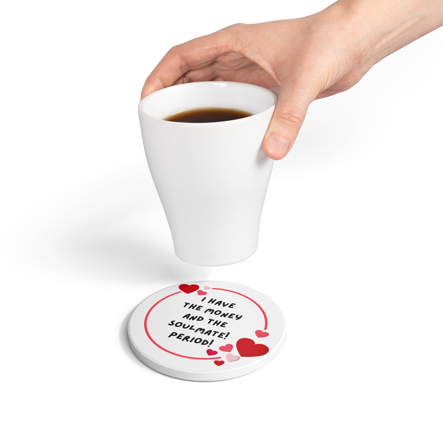 "I Have the Money and the Soulmate" - Ceramic Coaster – Perfect Gift for Couples