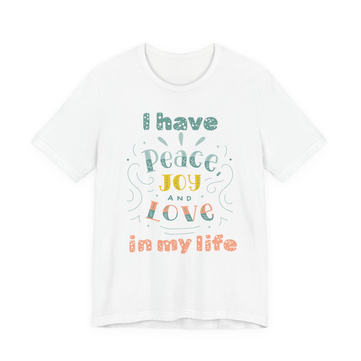 "I Have Peace Love and Joy" - Unisex Jersey Short Sleeve Tee