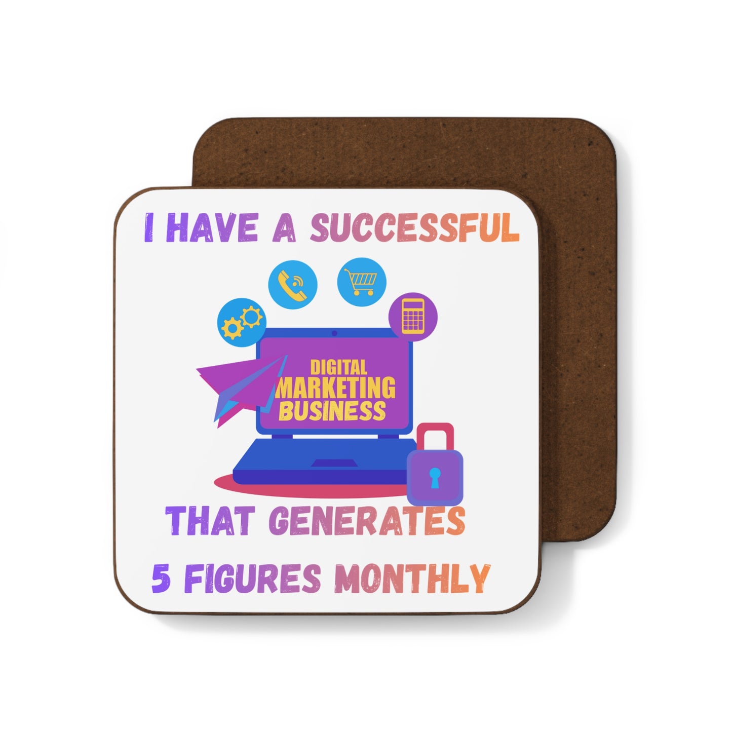 Hardboard Coaster — “I Have a Successful Digital Marketing Business That Generates 5 Figures Monthly”Manifesting Desk Coaster