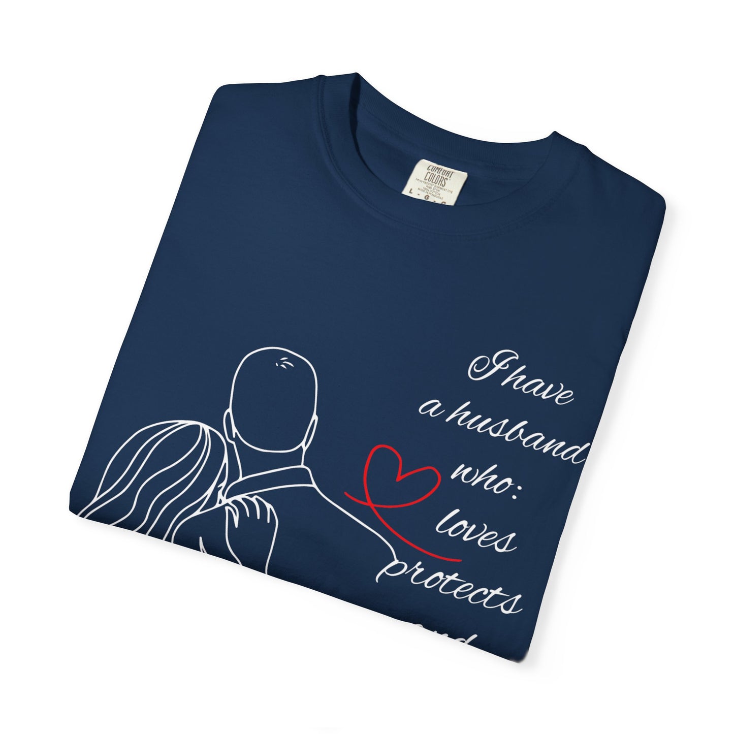 "I Have a Husband....." (Black) Unisex Garment-Dyed T-shirt