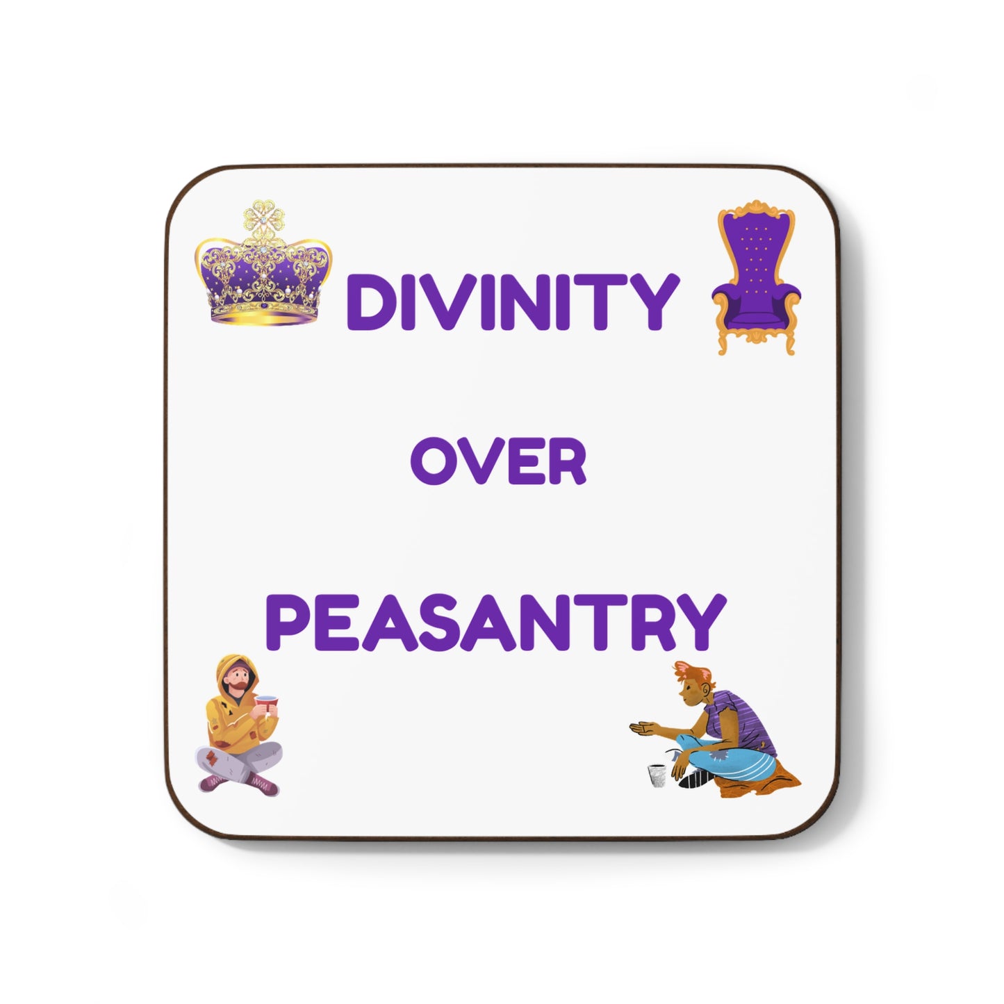 "Divinity over Peasantry" (White) - Hardboard Back Coaster