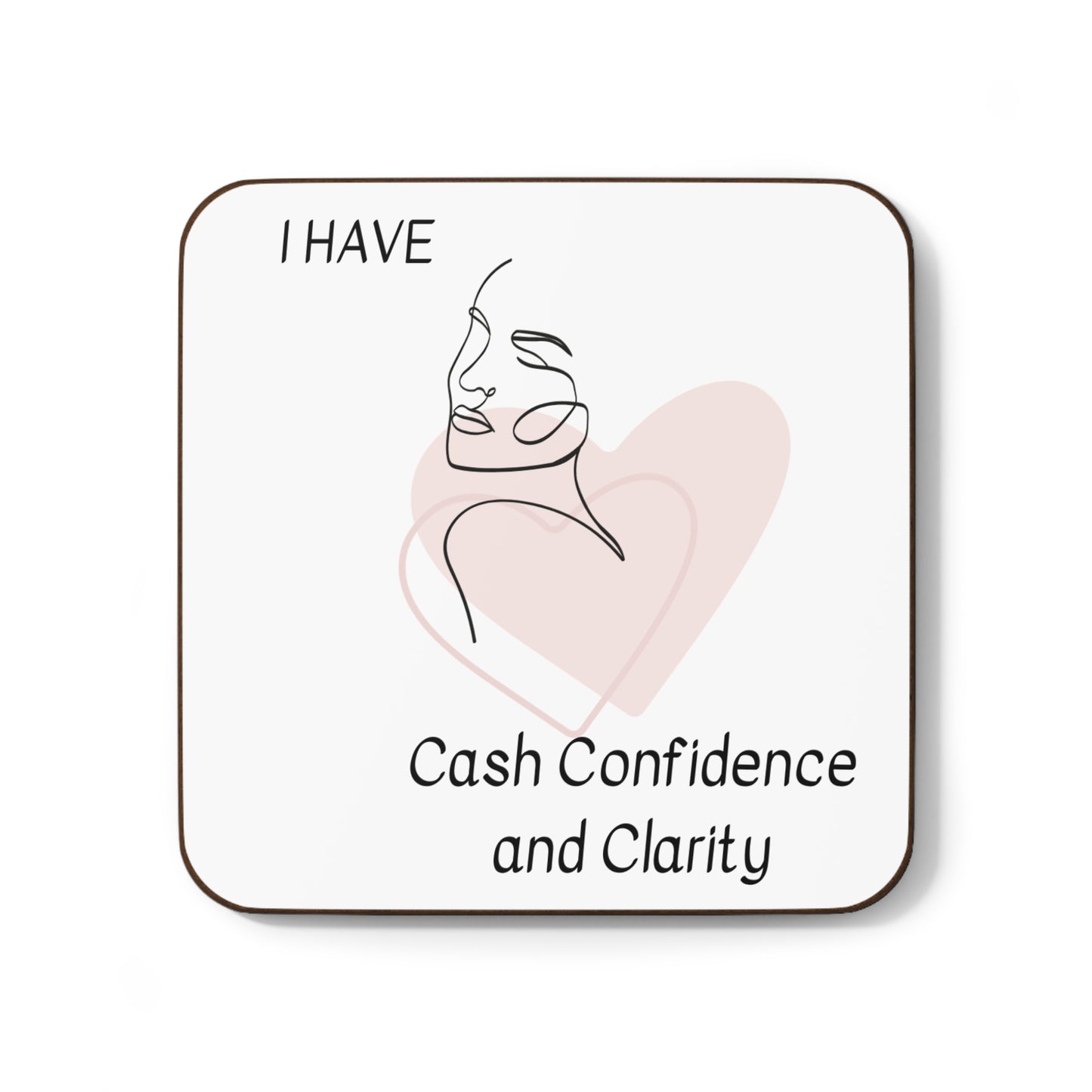 "I Have Cash Confidence and Clarity" - Hardboard Back Coaster