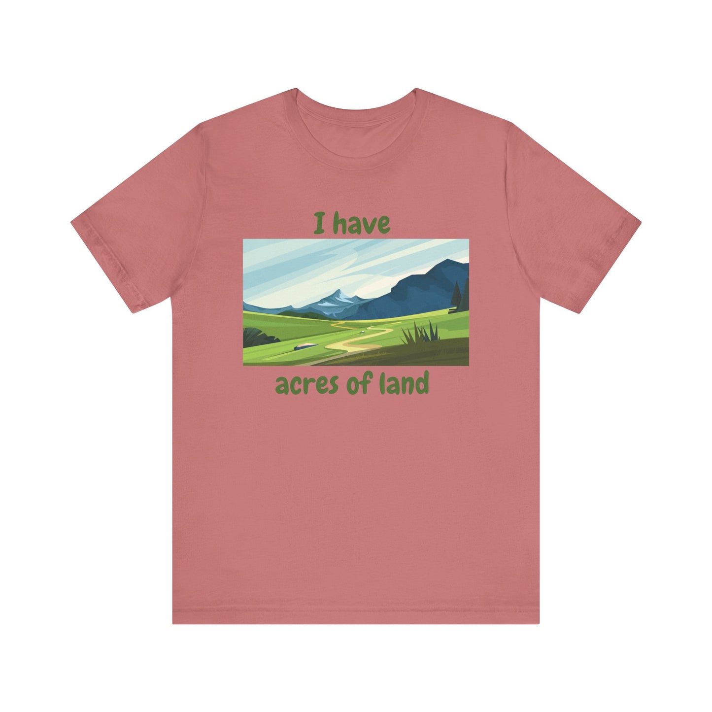 "I Have Acres of Land" - Unisex Jersey Short Sleeve Tee