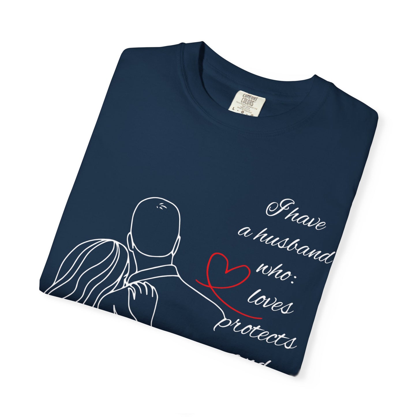 "I Have a Husband....." (Black) Unisex Garment-Dyed T-shirt