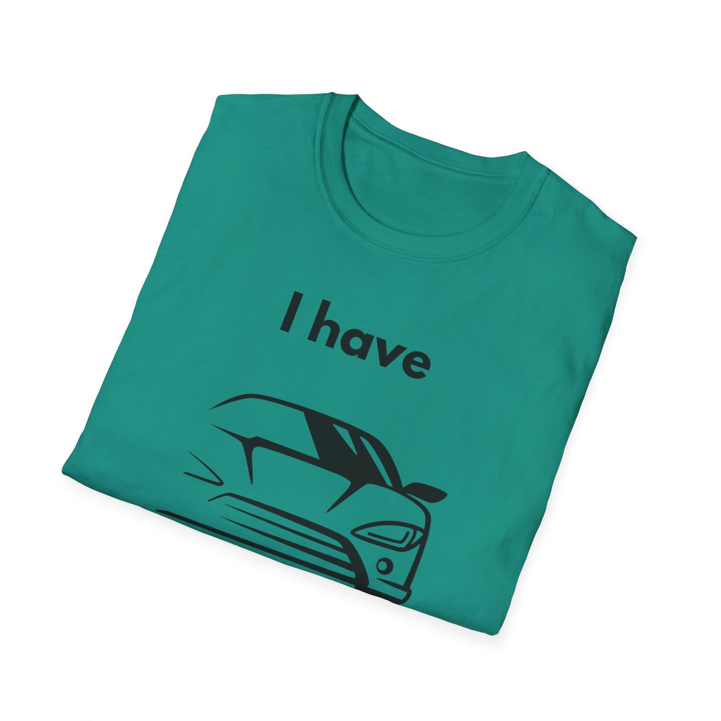 "I Have my Dream Car"  Unisex Softstyle T-Shirt - 'I Have My Dream Car'