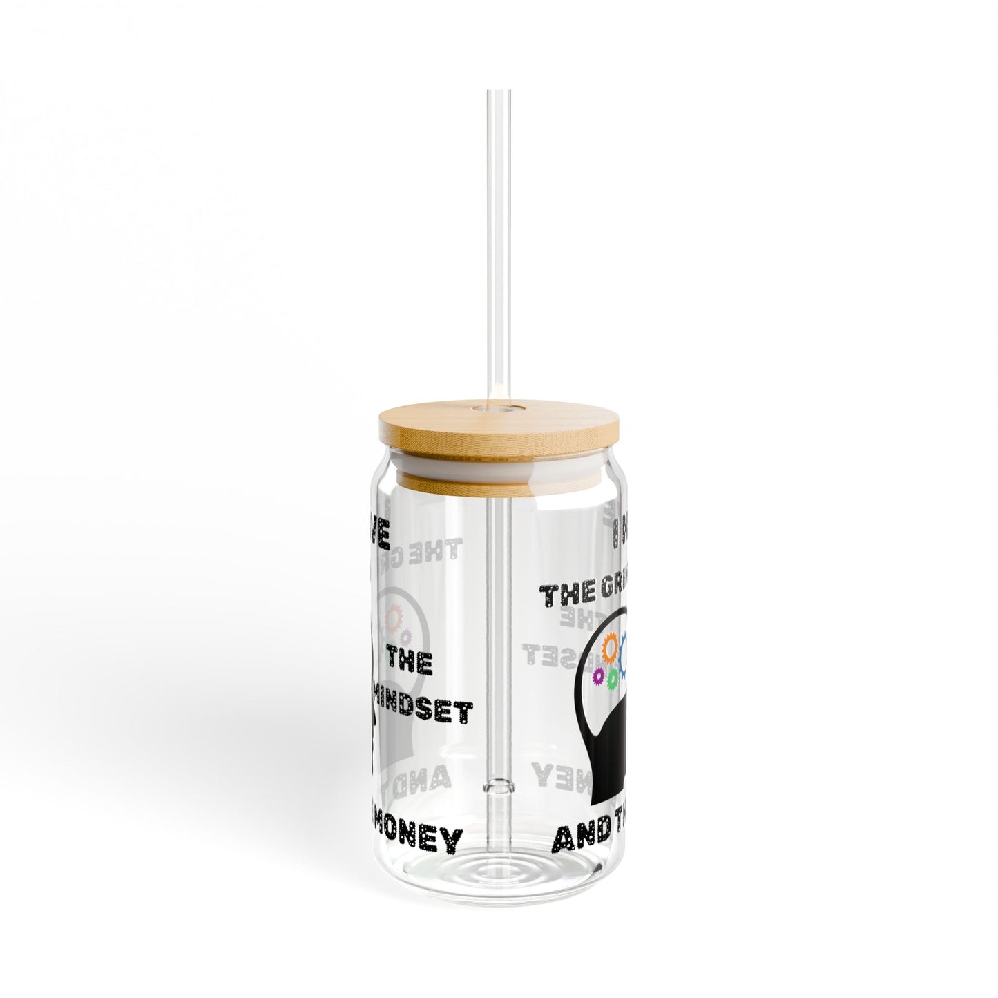 "I Have the Grind Mindset Money" 16oz Sipper Glass, Inspirational Drinkware, Mindset Water Bottle, Gift for Entrepreneurs, Mindset and Money Quotes