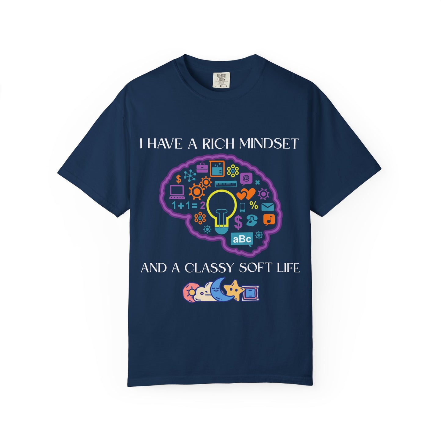 "I Have Rich Mindset" T-Shirt: Empowering Unisex Garment-Dyed Wear for Confidence and Style, Positive Vibes, Gift for Graduations, Motivational Apparel