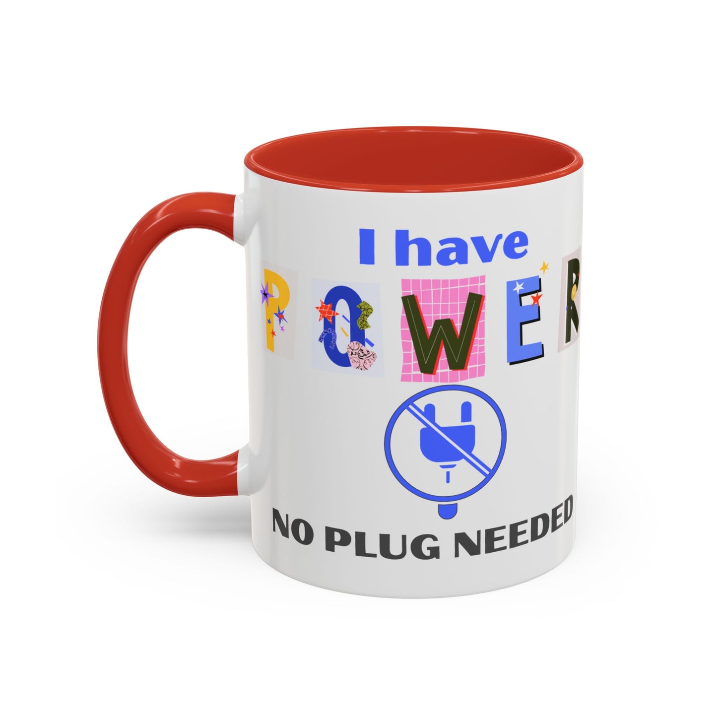 "I Have Power, No Plug Needed" | Colorful Empowerment Coffee Mug