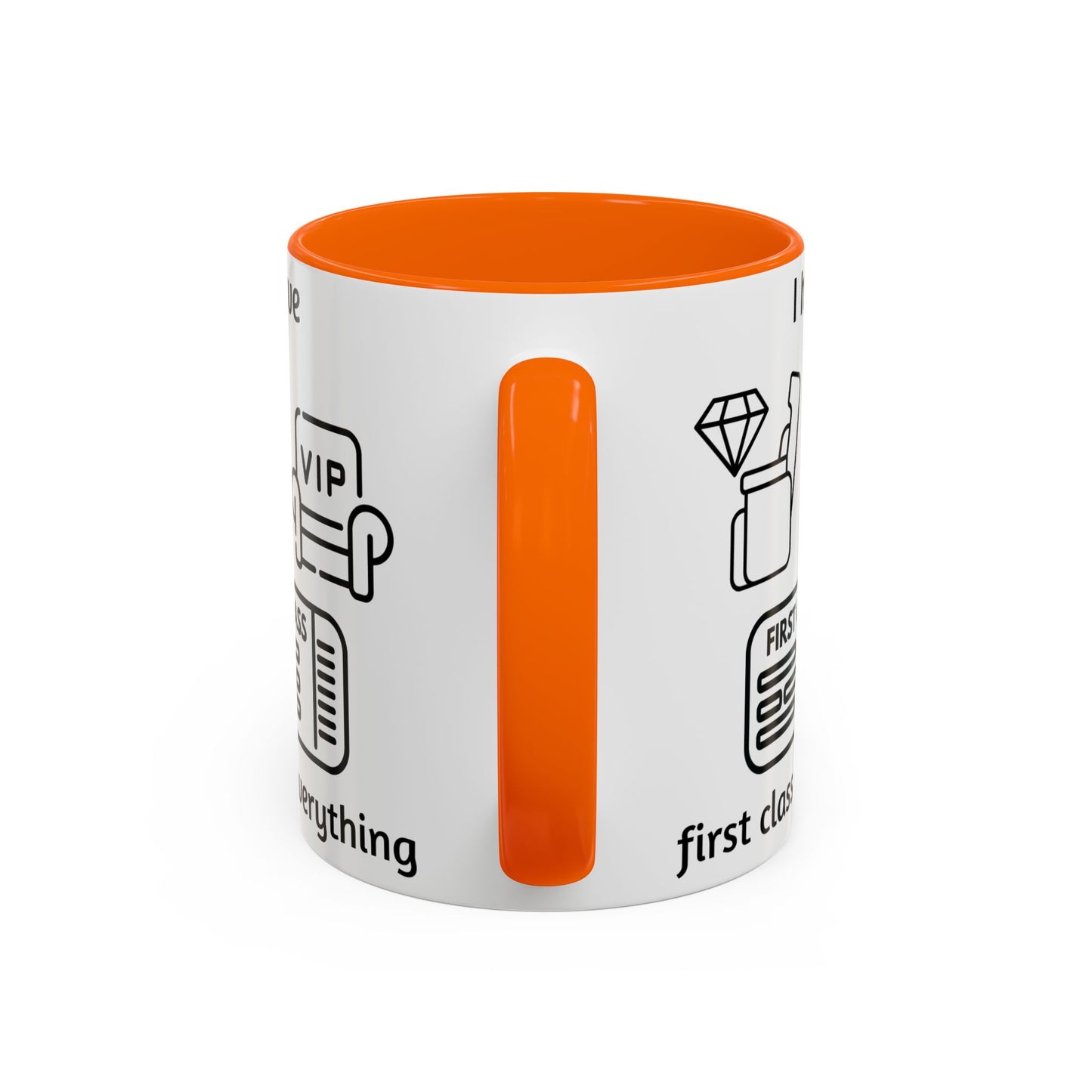 "I Have First Class Everything" | Coffee Mug - 11oz & 15oz