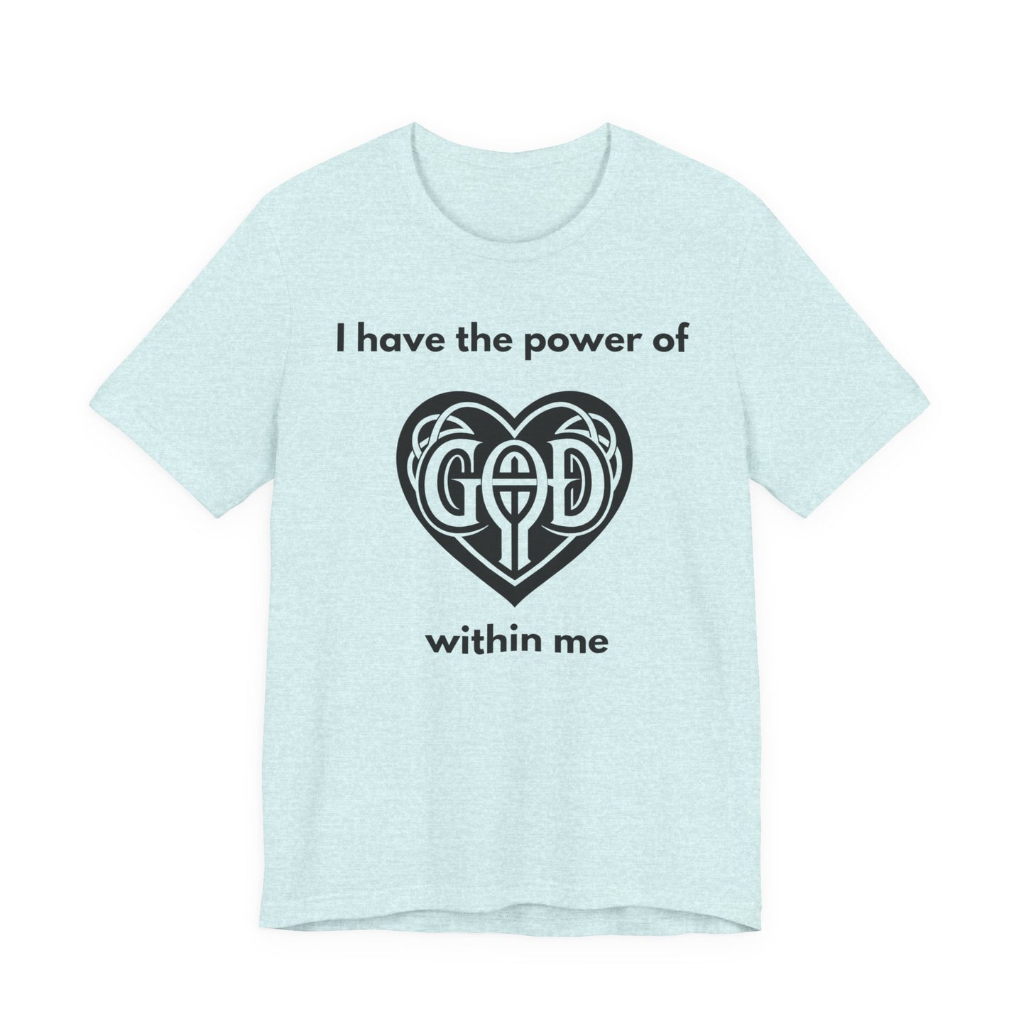 "I Have the Power of God within me" - Unisex Jersey Short Sleeve Tee