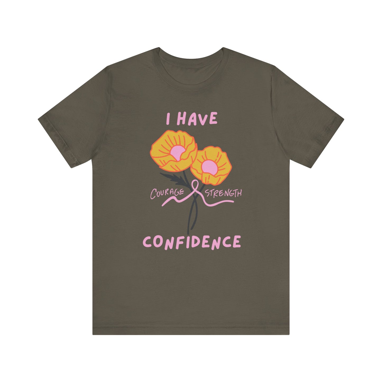 "I Have Courage Strength & Confidence" (Pink)  | Unisex Jersey Short Sleeve Tee