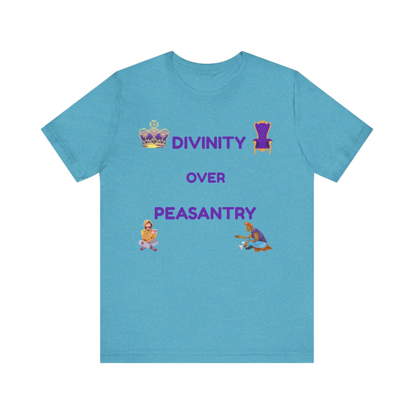 "Divinity Over Peasantry" - Unisex Jersey Short Sleeve Tee