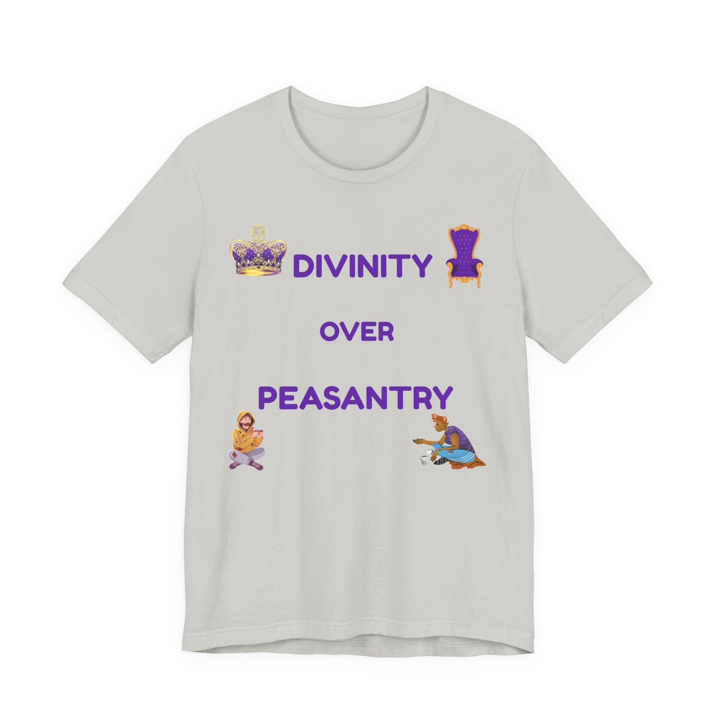 "Divinity Over Peasantry" - Unisex Jersey Short Sleeve Tee