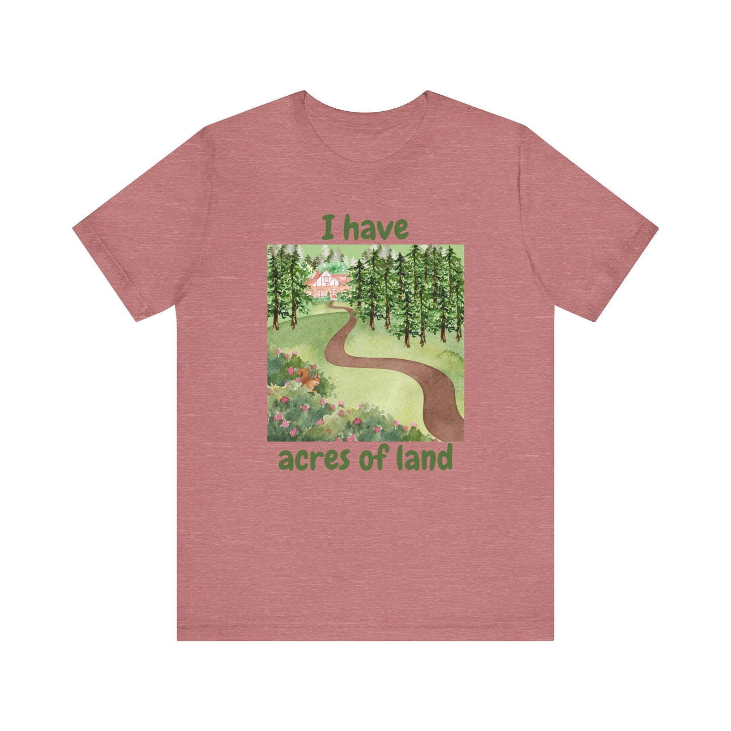 "I Have Acres of Land" #2 - Unisex Jersey Short Sleeve Tee