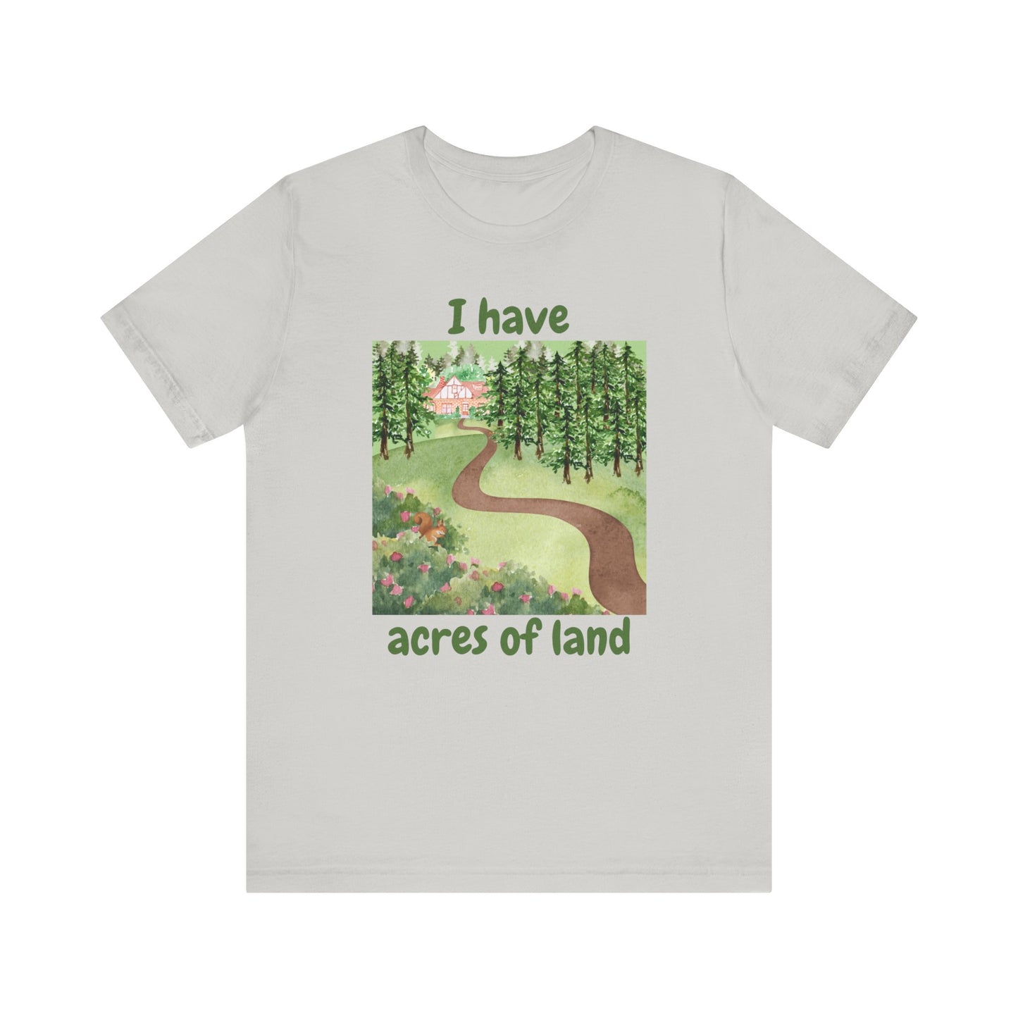 "I Have Acres of Land" #2 - Unisex Jersey Short Sleeve Tee