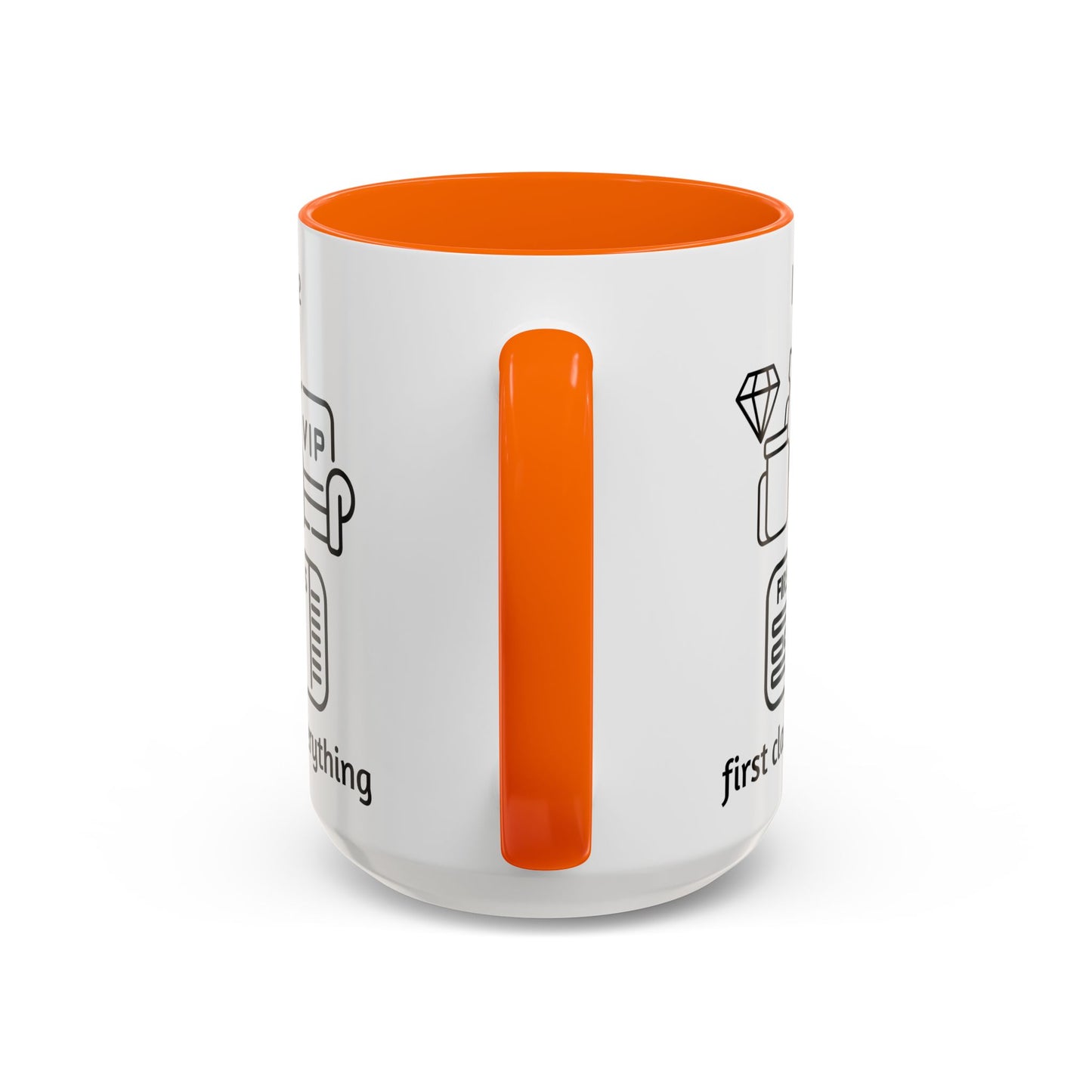 "I Have First Class Everything" | Coffee Mug - 11oz & 15oz