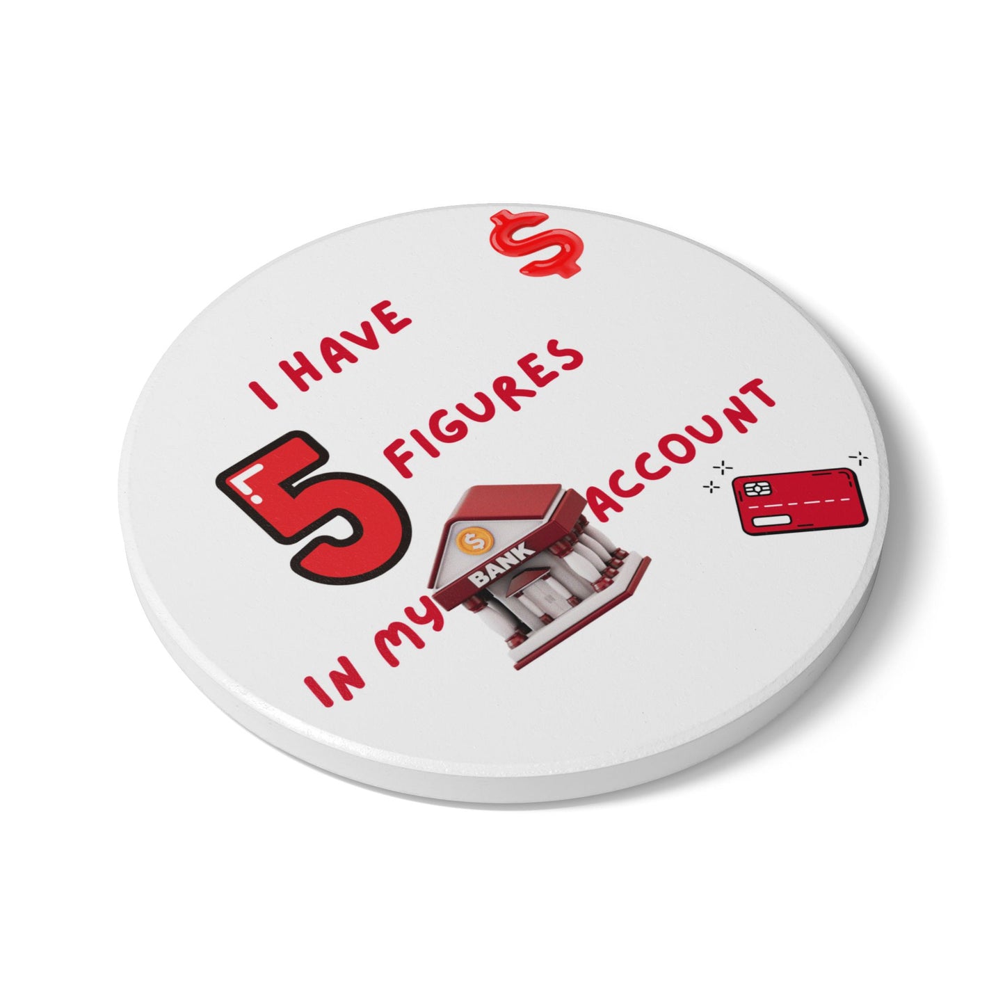"I Have 5 Figures In My Bank Account" Money Manifesting Ceramic Coaster, Fun Drink Accessories, Office Decor, Gift for Finance Enthusiasts, Unique Home Bar Decor, [...]