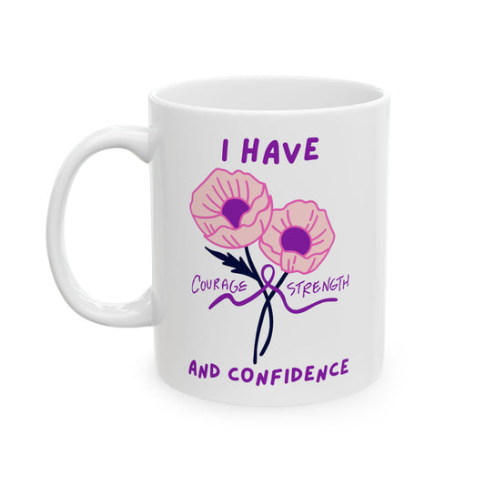 "I Have Courage Strength & Confidence" (Purple) | Ceramic Mug, Inspirational Coffee Cup, Motivational Gift, Home Office Mug, Tea Lover's Gift, Self-Care Essentials