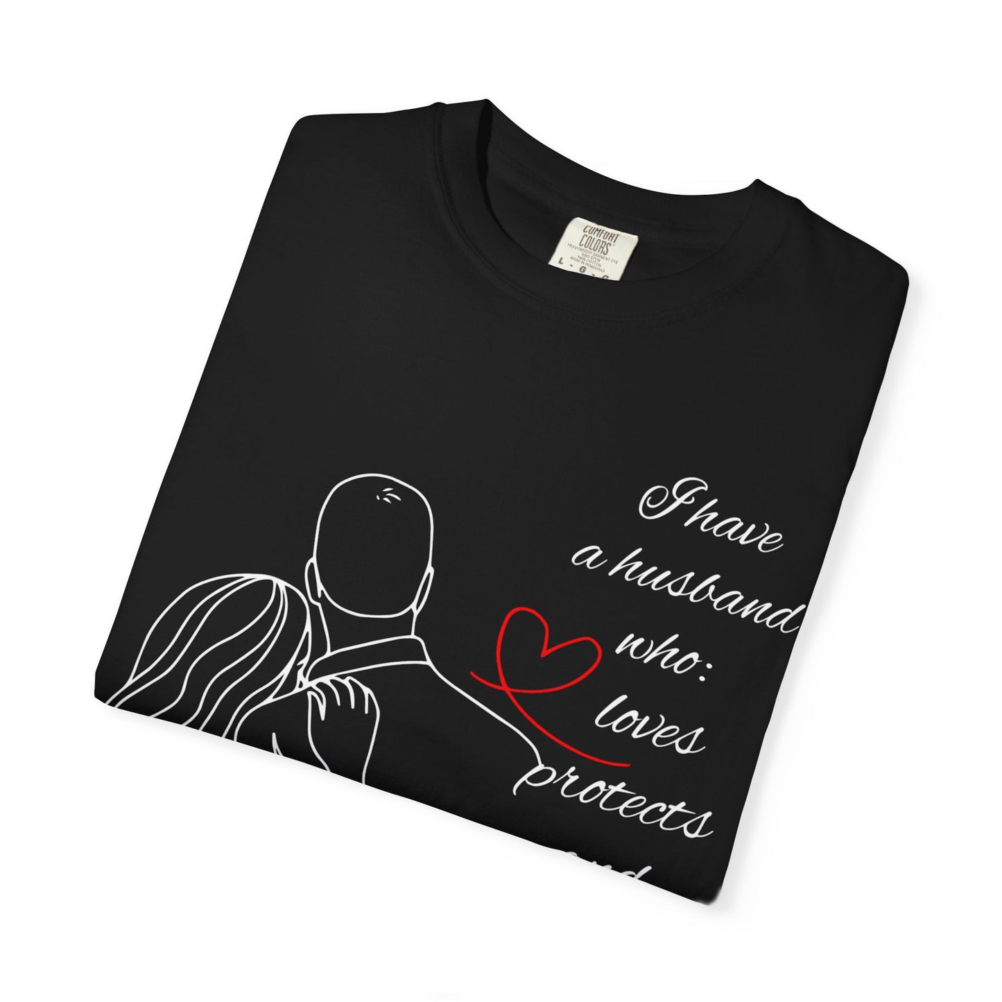 "I Have a Husband....." (Black) Unisex Garment-Dyed T-shirt