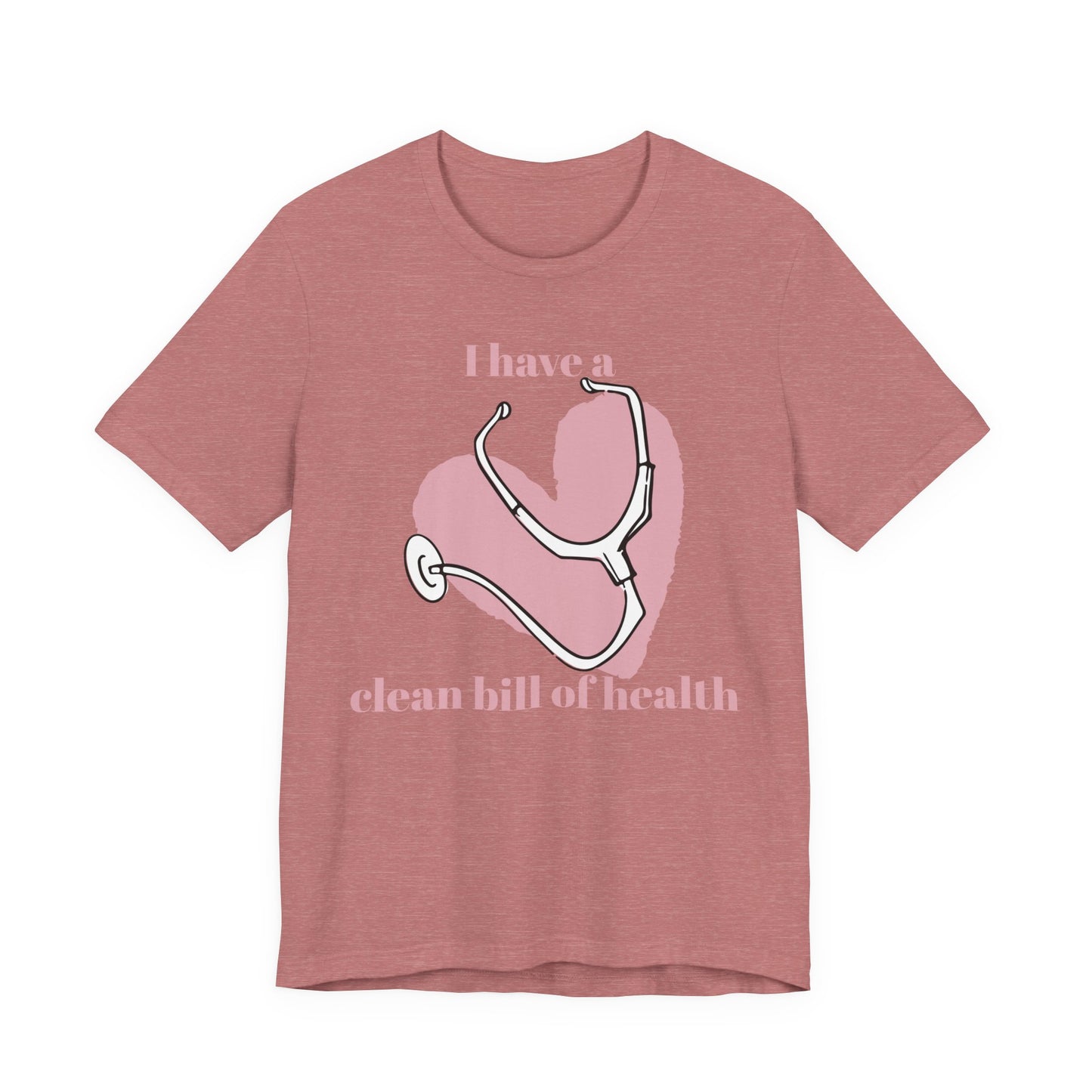 "I Have a Clean Bill of Health" (Pink) - Unisex Jersey Short Sleeve Tee