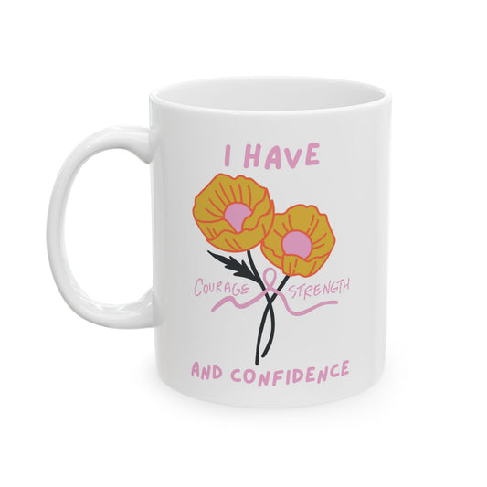 "I Have Courage Strength & Confidence" (Pink)| Ceramic Mug, Motivational Coffee Cup, Gift for Friends, Office Supplies, Positive Quotes, Everyday Use