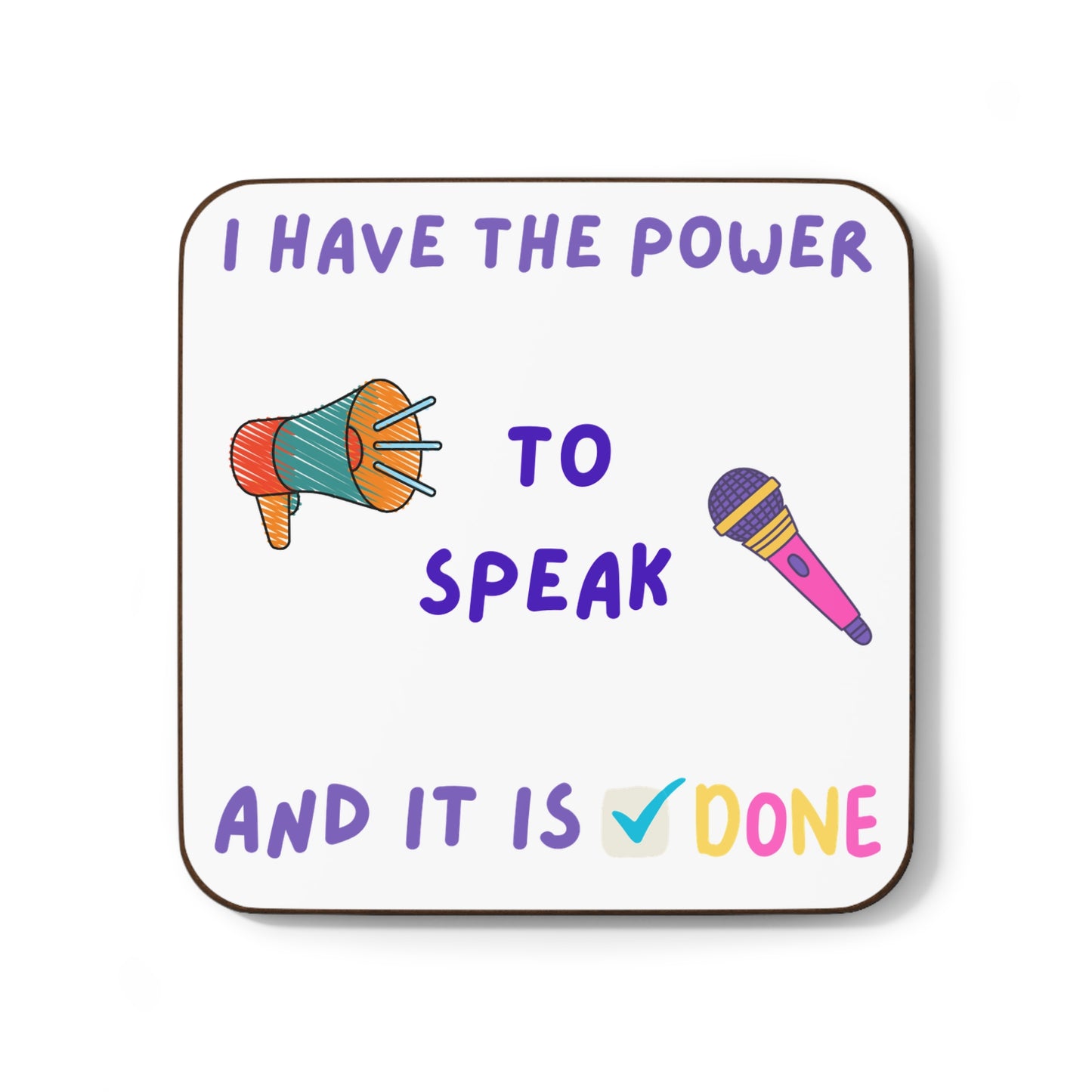 "I Have the Power to Speak and it is Done" - Hardboard Back Coaster