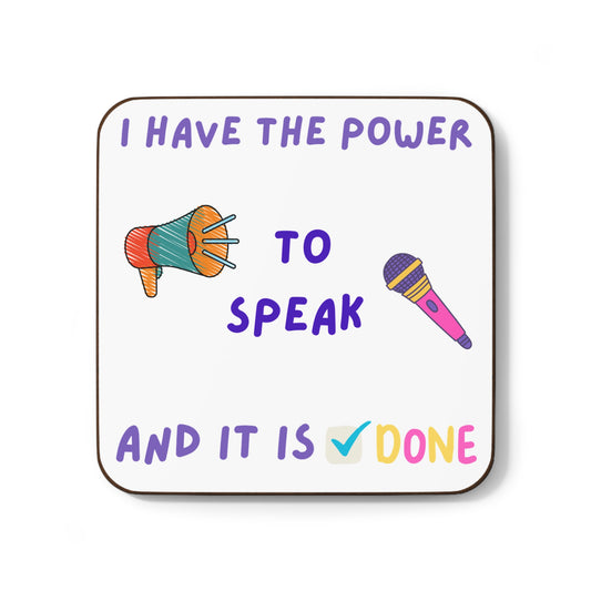 "I Have the Power to Speak and it is Done" - Hardboard Back Coaster