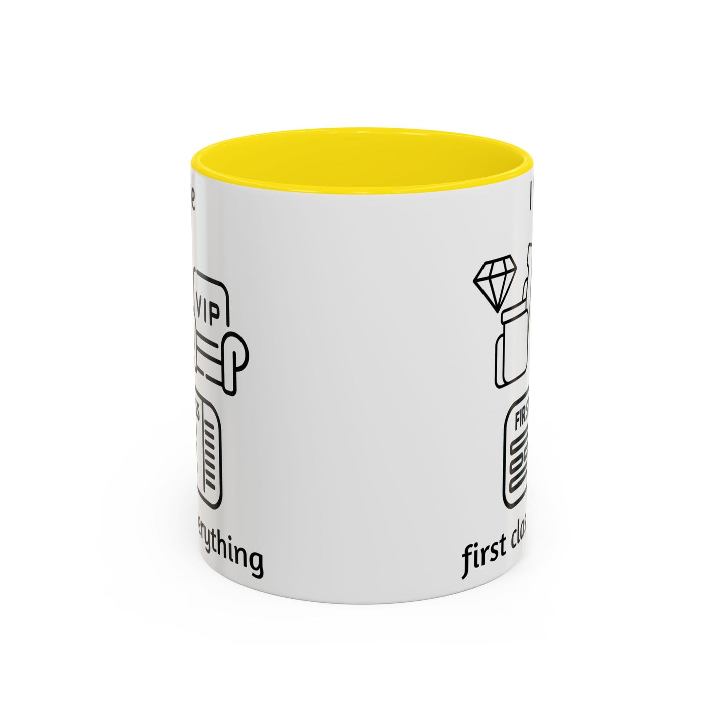 "I Have First Class Everything" | Coffee Mug - 11oz & 15oz