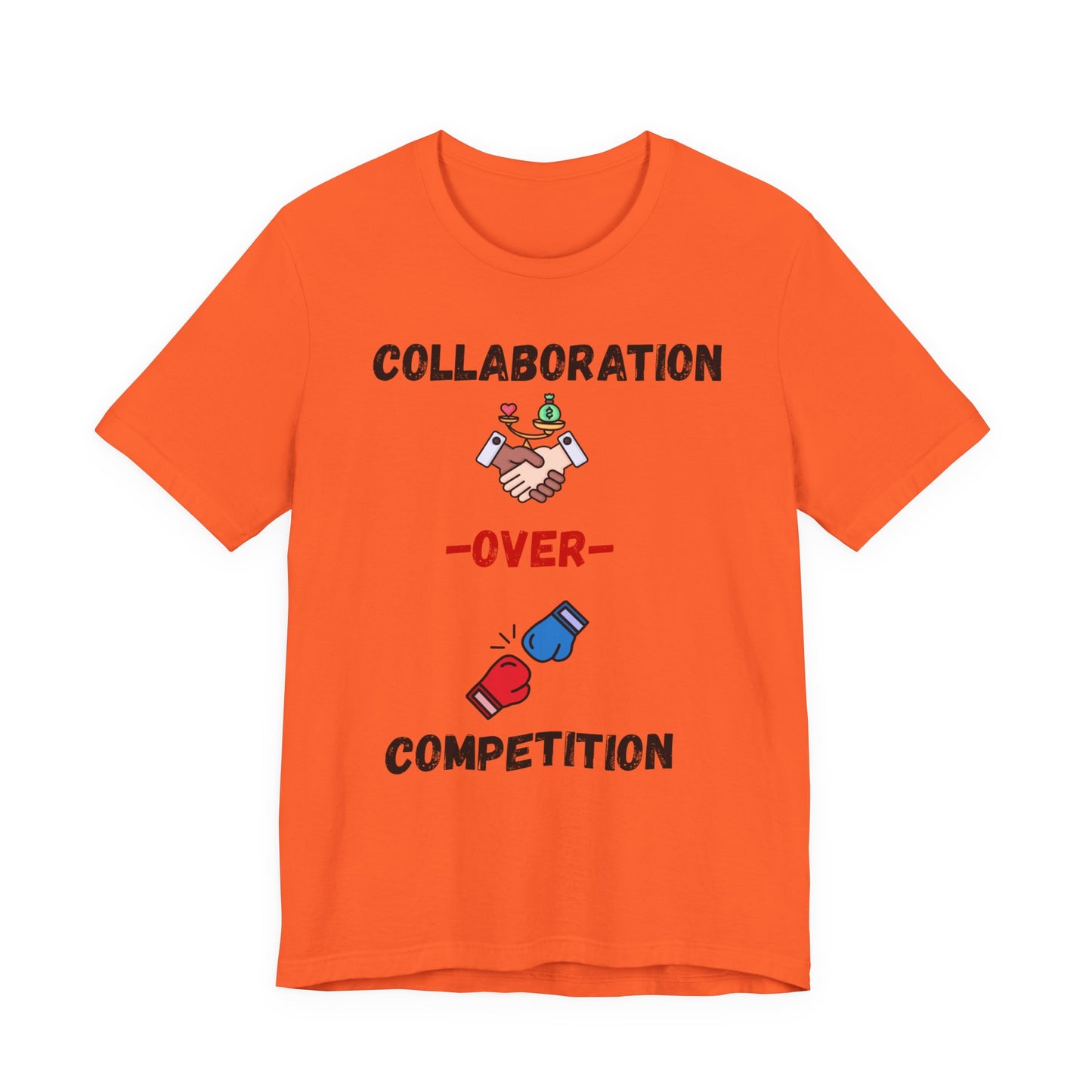 "Collaboration over Competition" - Unisex Jersey Short Sleeve Tee