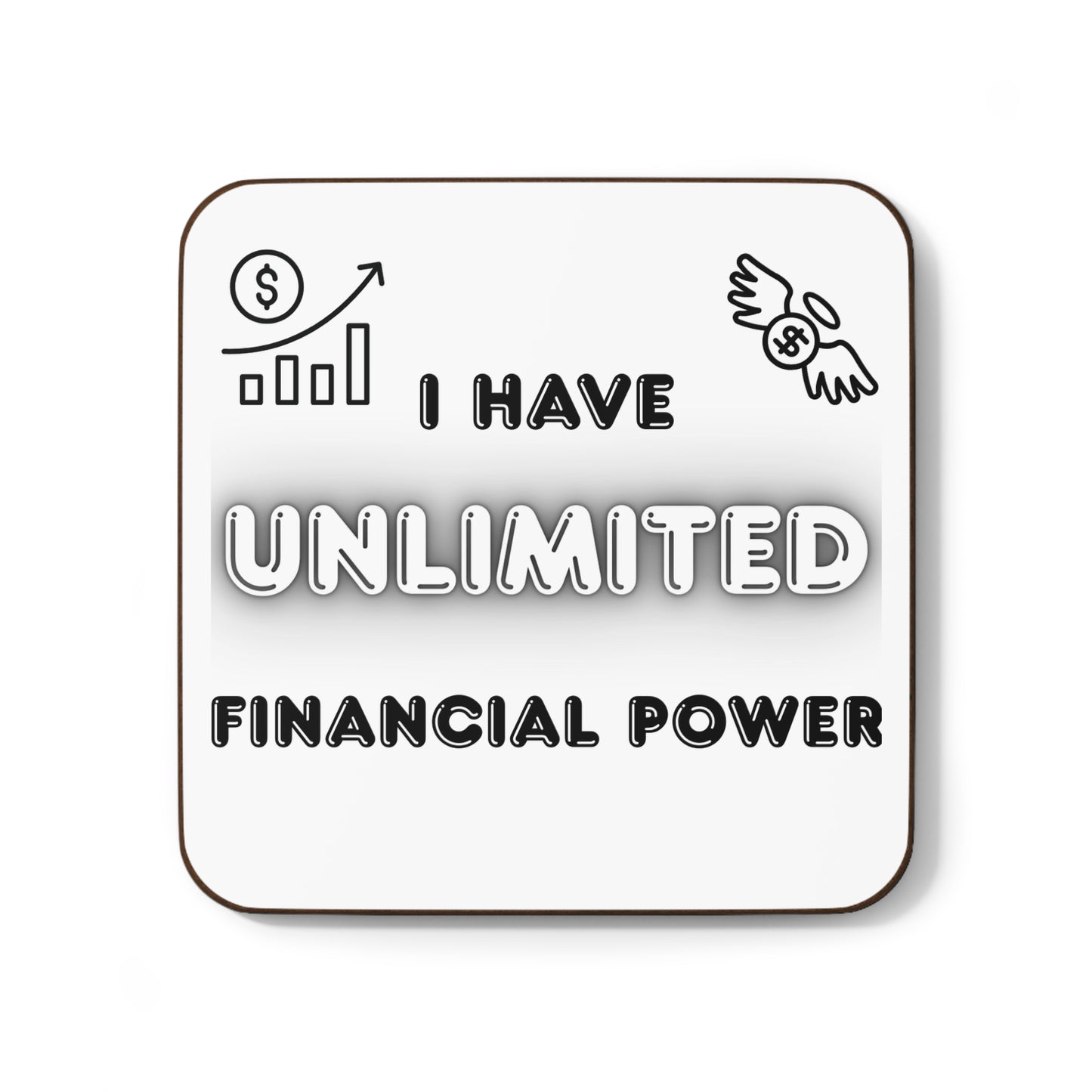 "I Have Unlimited Financial Power" - Hardboard Back Coaster