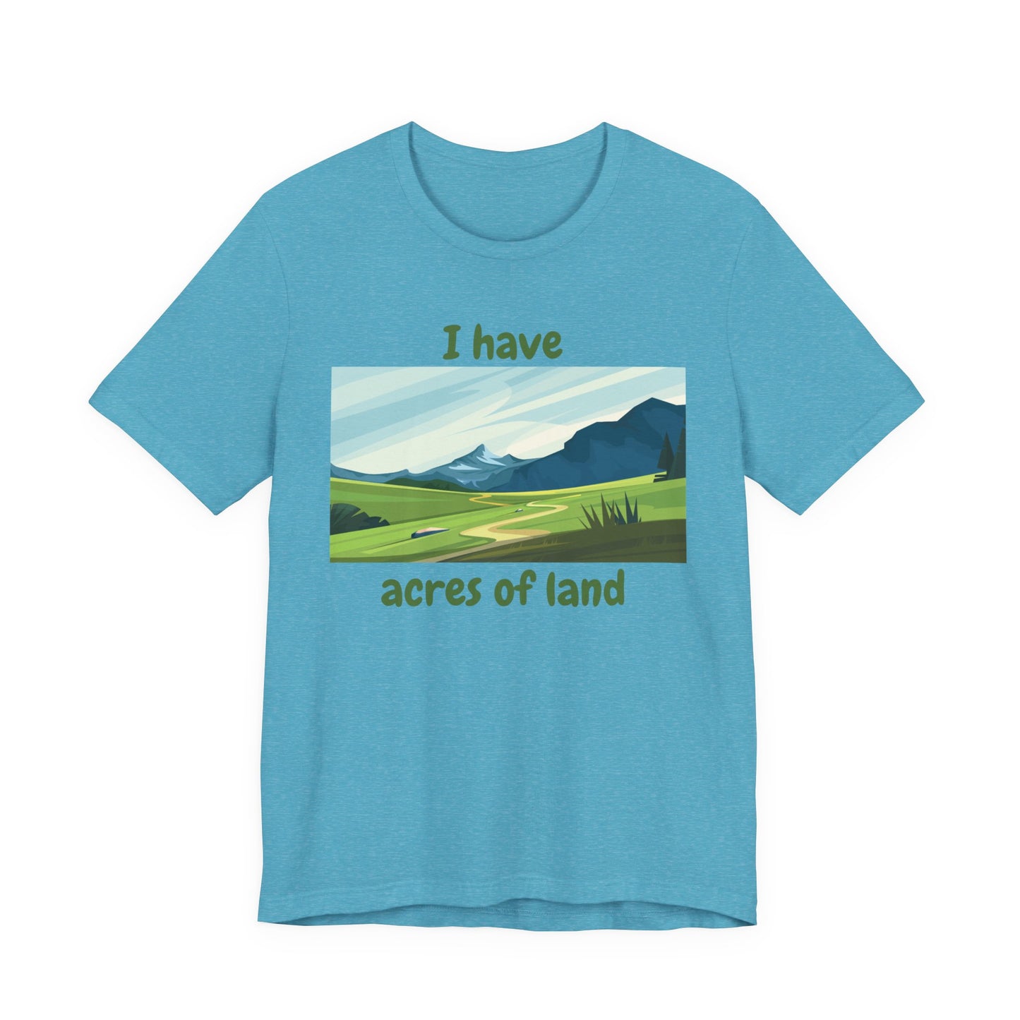 "I Have Acres of Land" - Unisex Jersey Short Sleeve Tee
