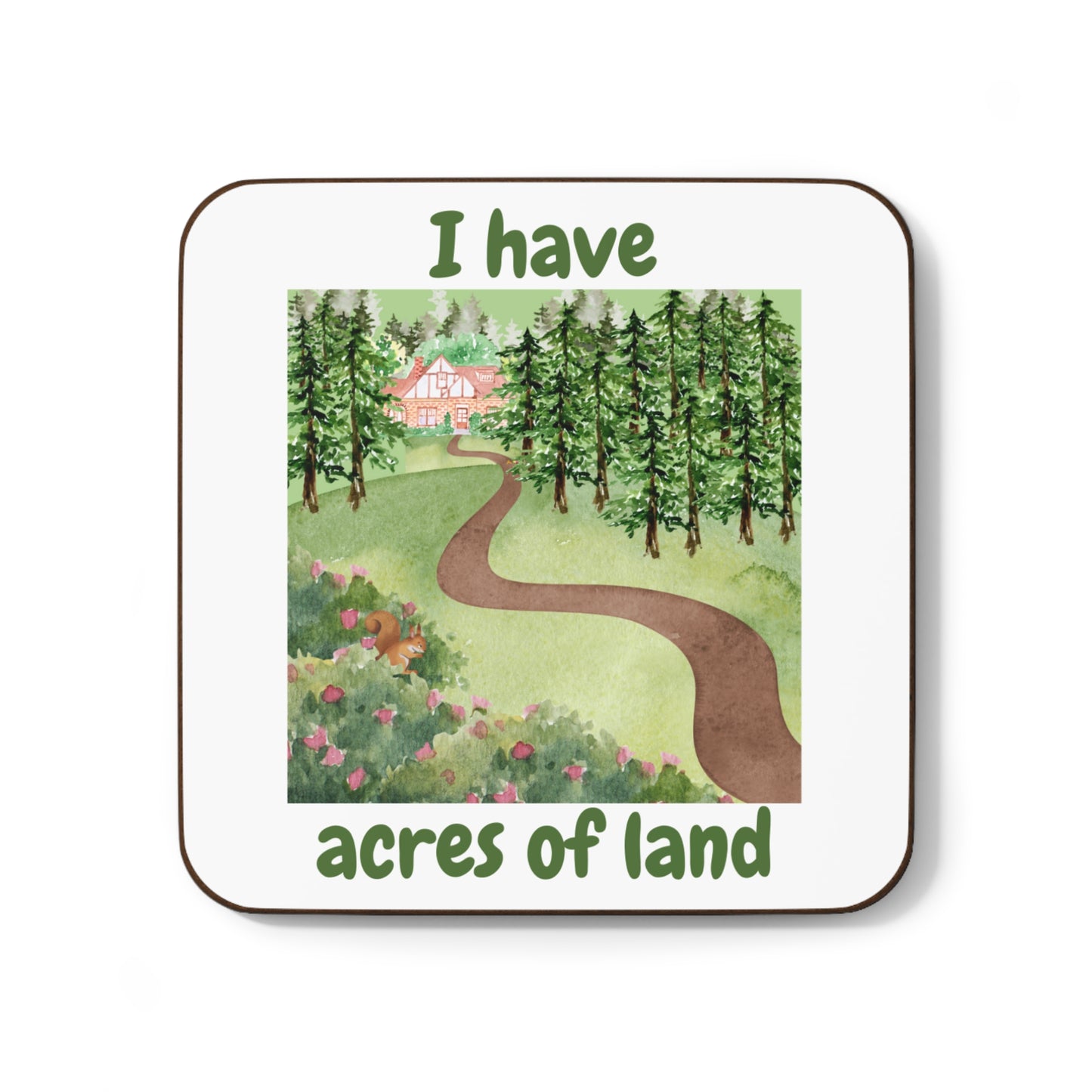 "I Have Acres of Land" #2 (White) - Hardboard Back Coaster