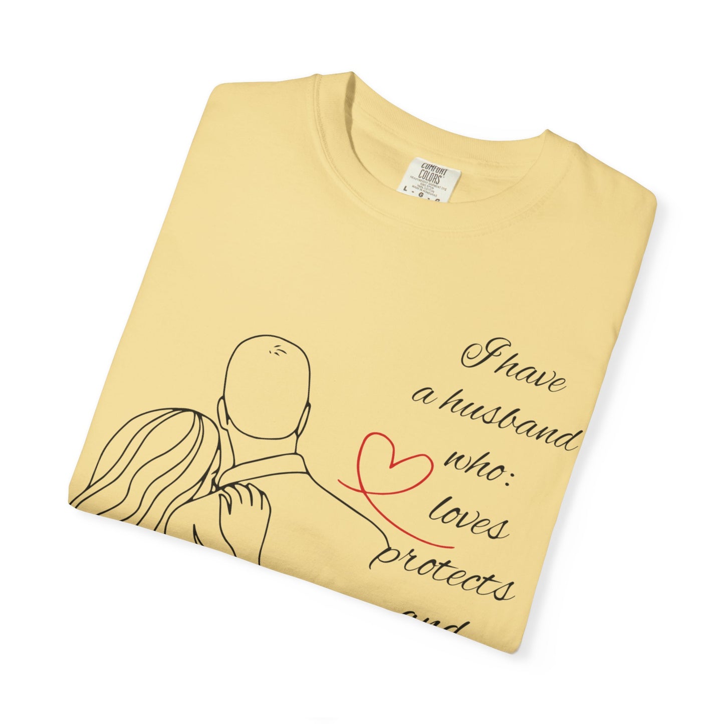 "I Have a Husband........." Unisex Garment-Dyed T-shirt