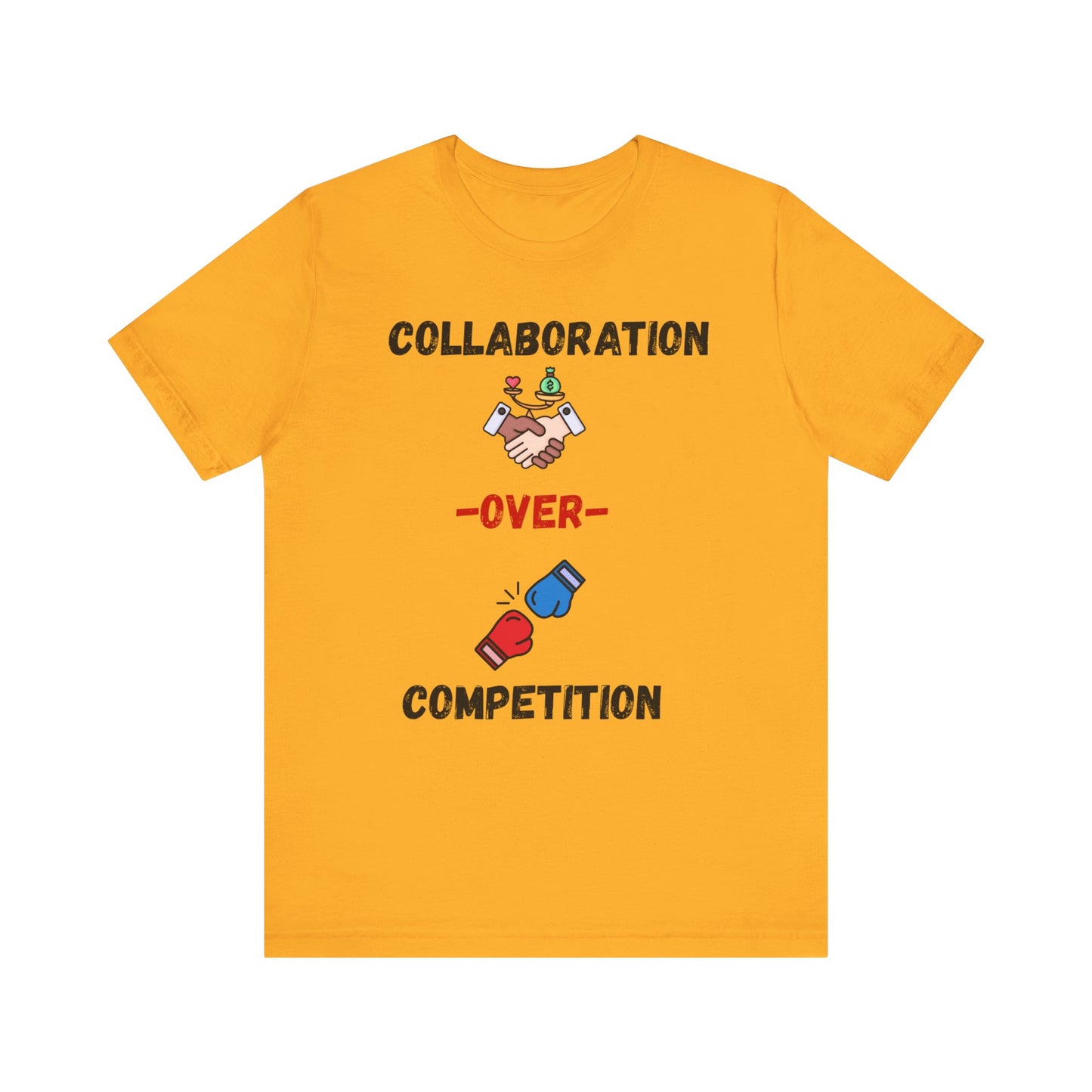 "Collaboration over Competition" - Unisex Jersey Short Sleeve Tee