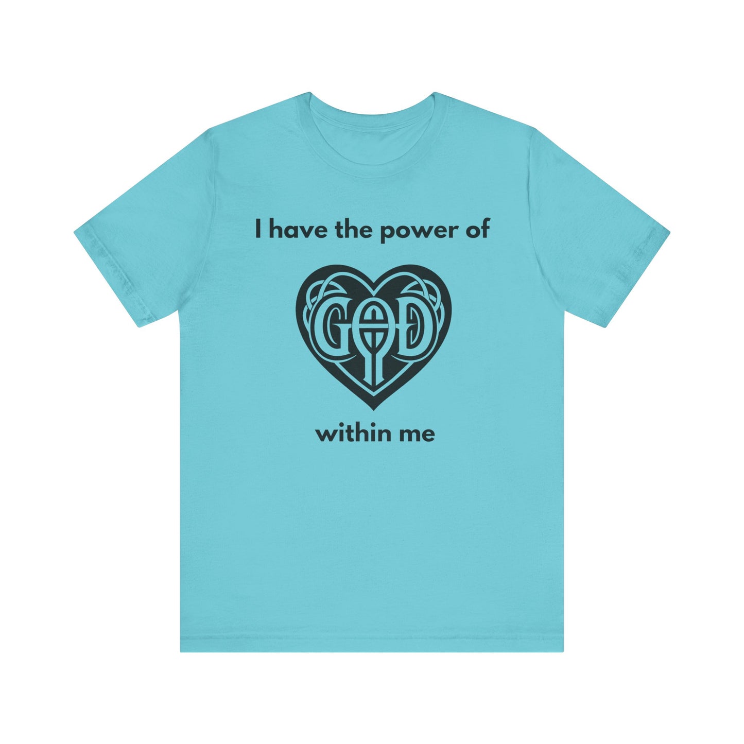 "I Have the Power of God within me" - Unisex Jersey Short Sleeve Tee