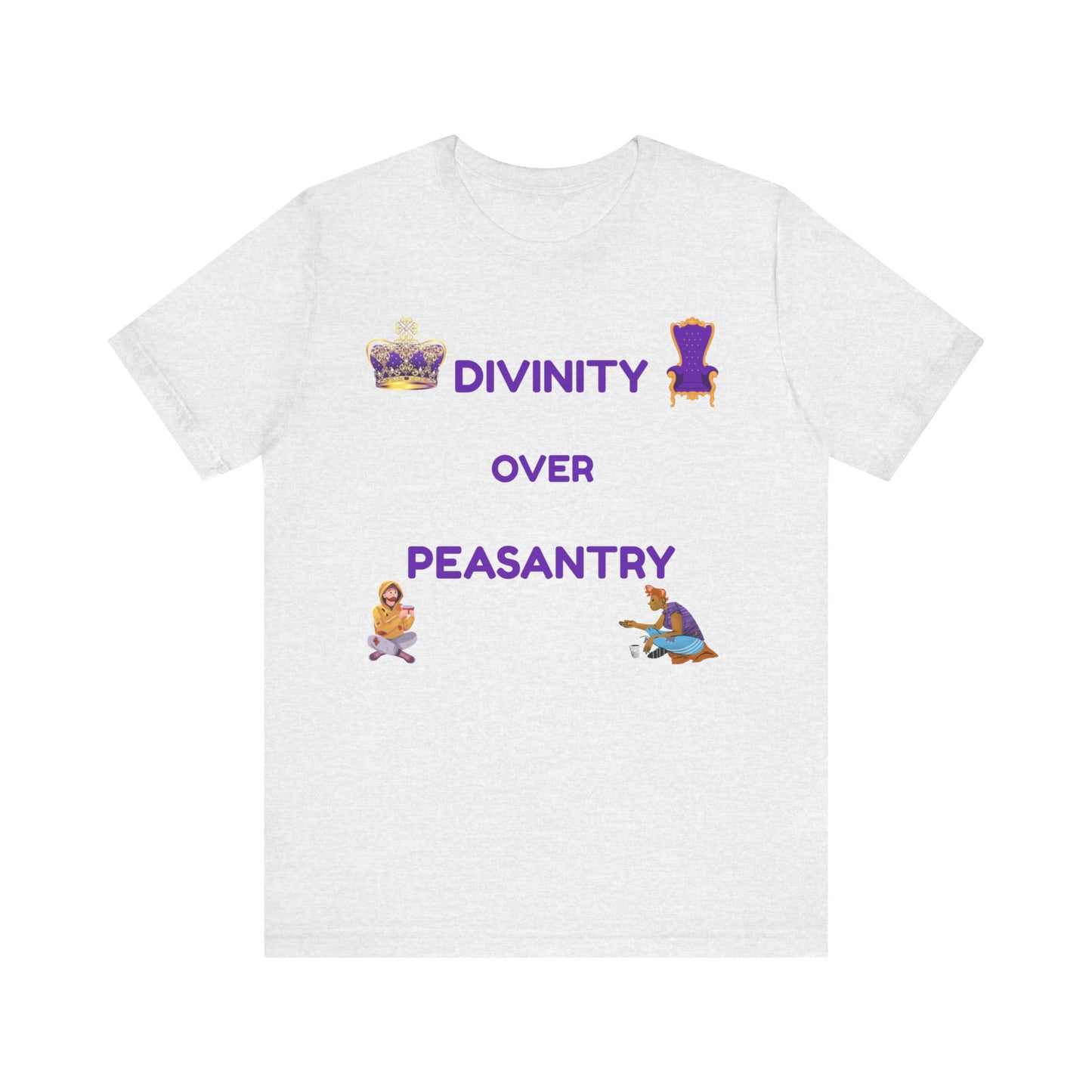 "Divinity Over Peasantry" - Unisex Jersey Short Sleeve Tee