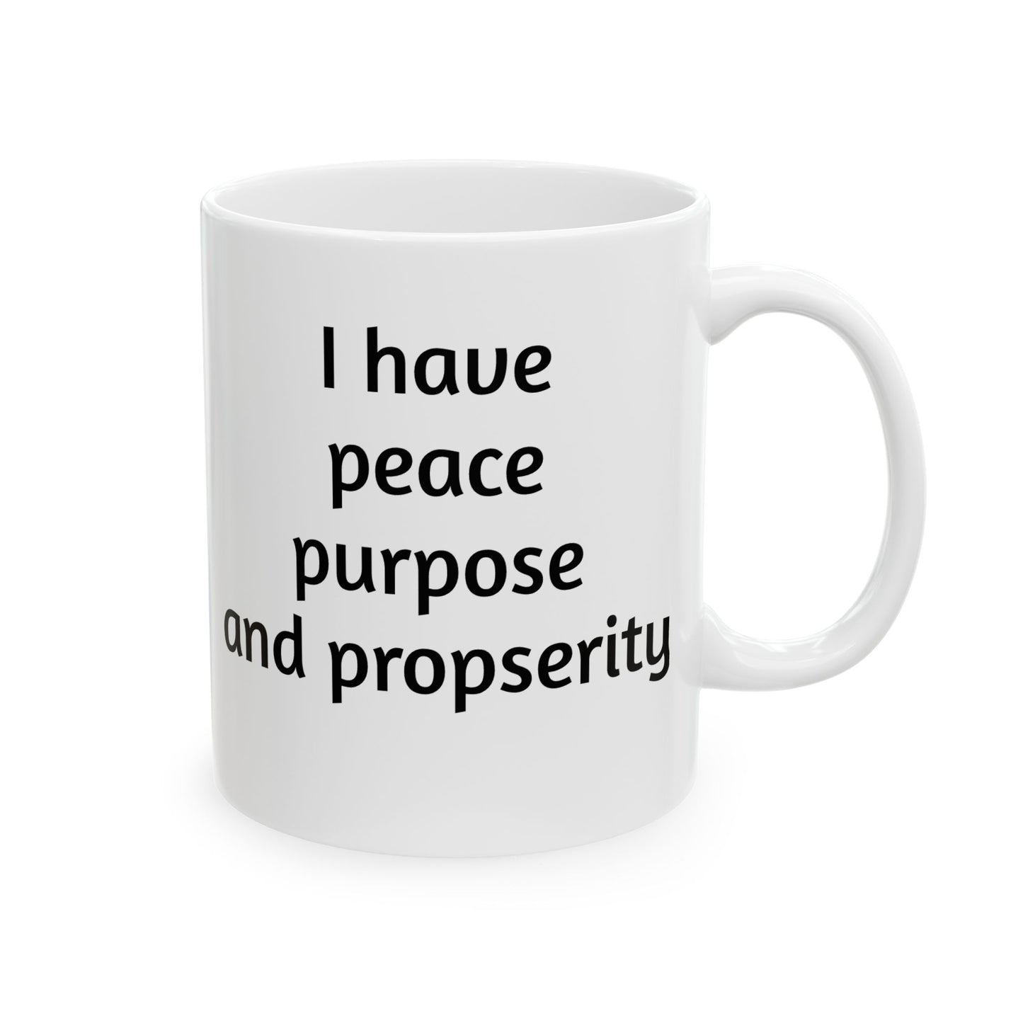 "I Have Peace Purpose and Prosperity" | Manifesting Ceramic Mug - 11oz & 15oz -