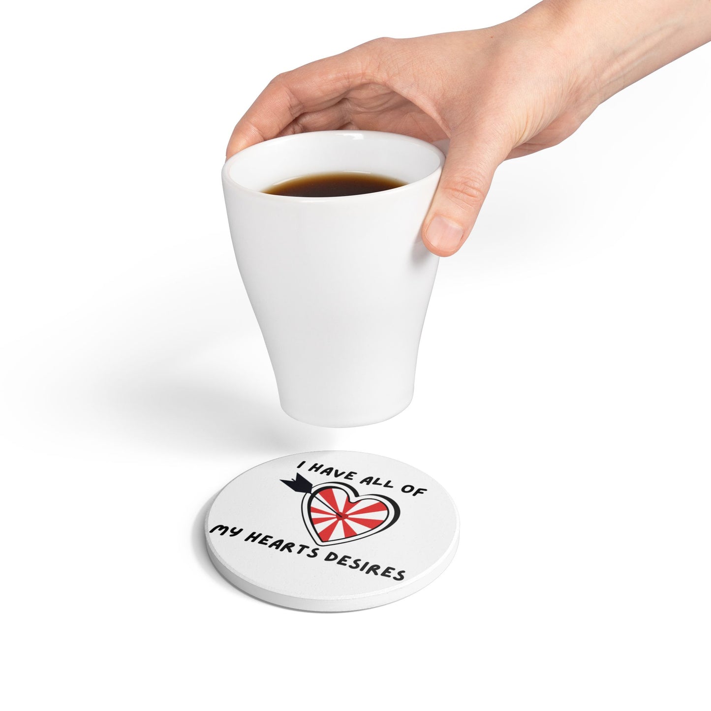 "I Have All of my Heart's Desires" Ceramic Coaster, Manifesting Home Decor, Valentine's Gift, Kitchen Accessories, Unique Drinkware, Gift for Him/Her