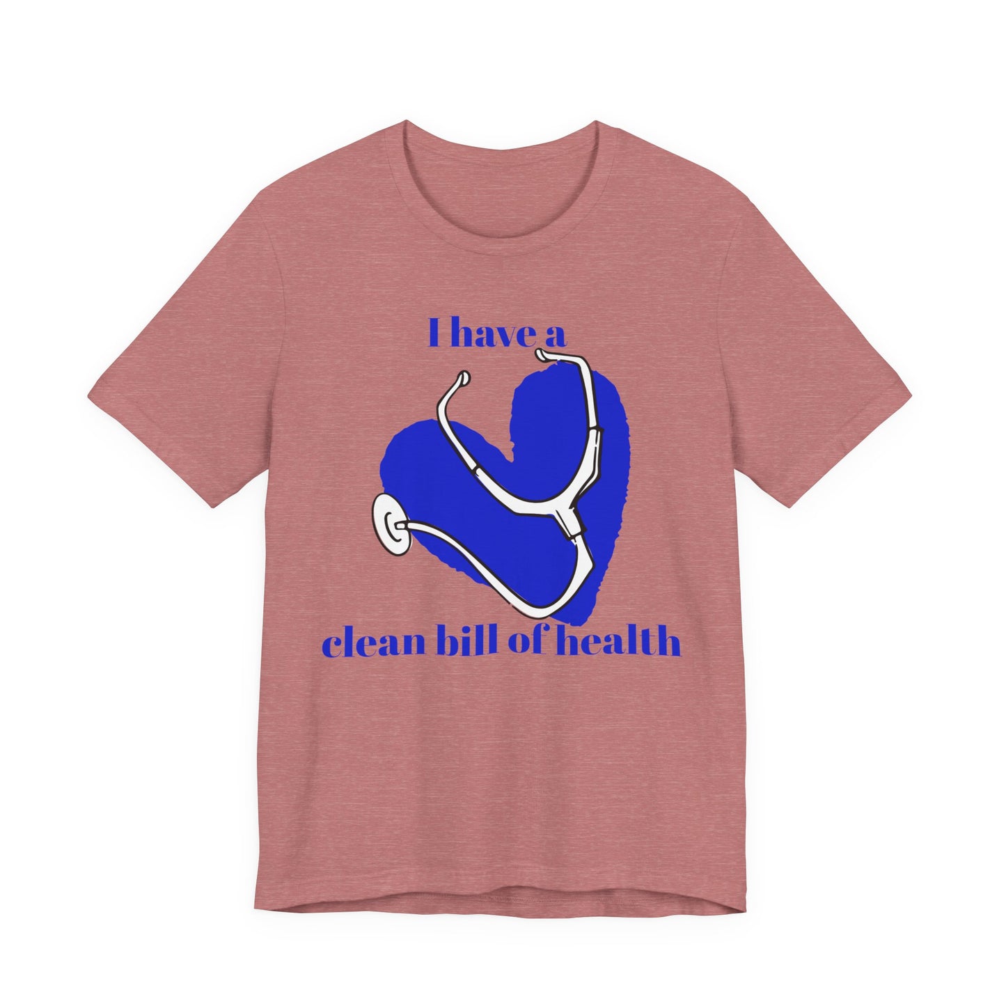 "I Have a Clean Bill of Health" (Blue) - Unisex Jersey Short Sleeve Tee