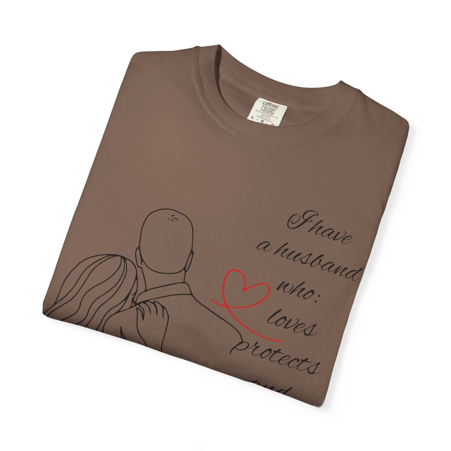 "I Have a Husband........." Unisex Garment-Dyed T-shirt
