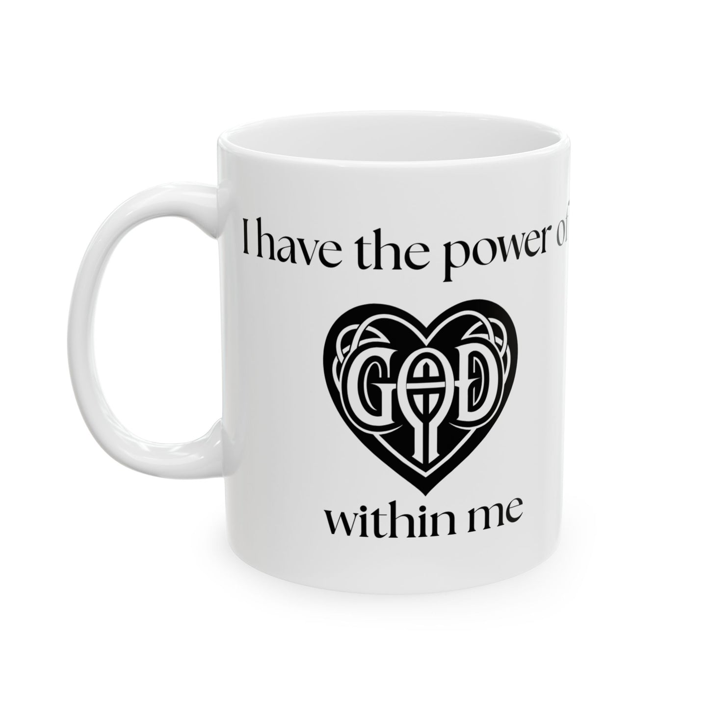 "I Have the Power of God within me" Ceramic Mug, (11oz, 15oz)