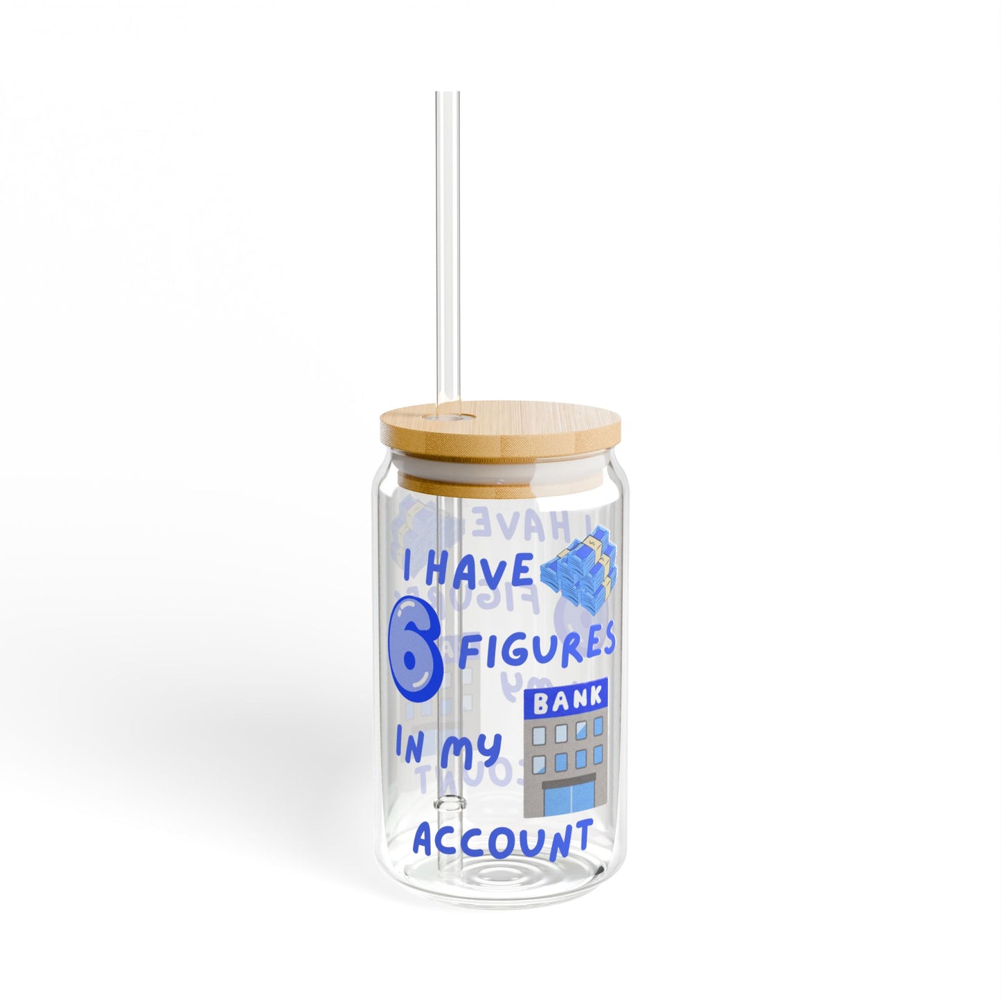 "I Have 6 Figures Bank" Blue, 16oz – Perfect for Parties, Gifts, Celebrations, or Everyday Use – Motivational Drinkware, Glass with Straw, Quote [...]