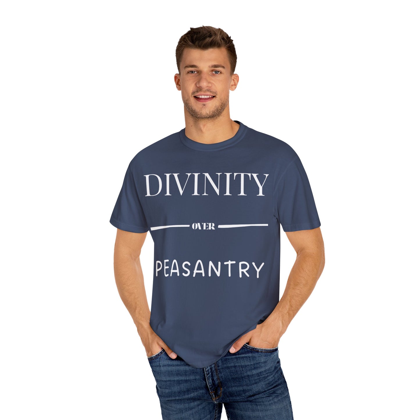 "Divinity over Peasantry" | Unisex Garment-Dyed T-shirt