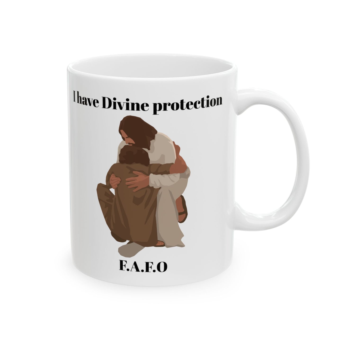 "I Have Divine Protection F.A.F.O." Ceramic Mug, (11oz, 15oz)