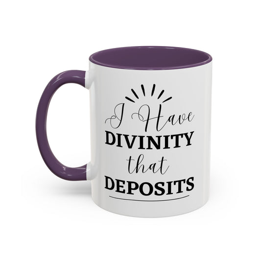 "I Have Divinity that Deposits" - Inspirational Coffee Mug - Perfect for Daily Motivation