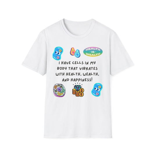 "I Have Cells In My Body....." Unisex T-Shirt, Manifesting Tee, Wellness Apparel, Gift for Health Enthusiasts, Positive Vibes Shirt