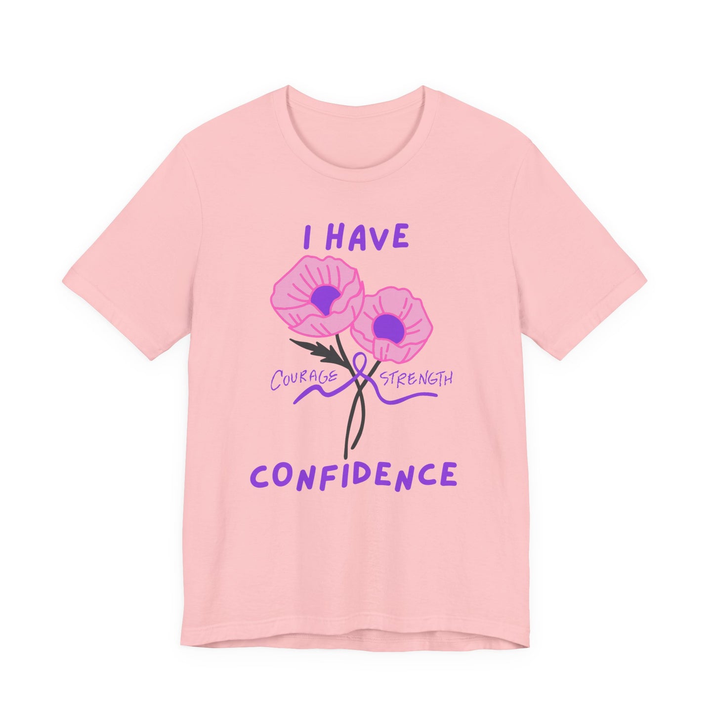 "I Have Courage Strength & Confidence" (Purple) T-Shirt, Motivational Tee, Confidence Shirt, Gift for Women, Inspirational Apparel, Positive Message Tee